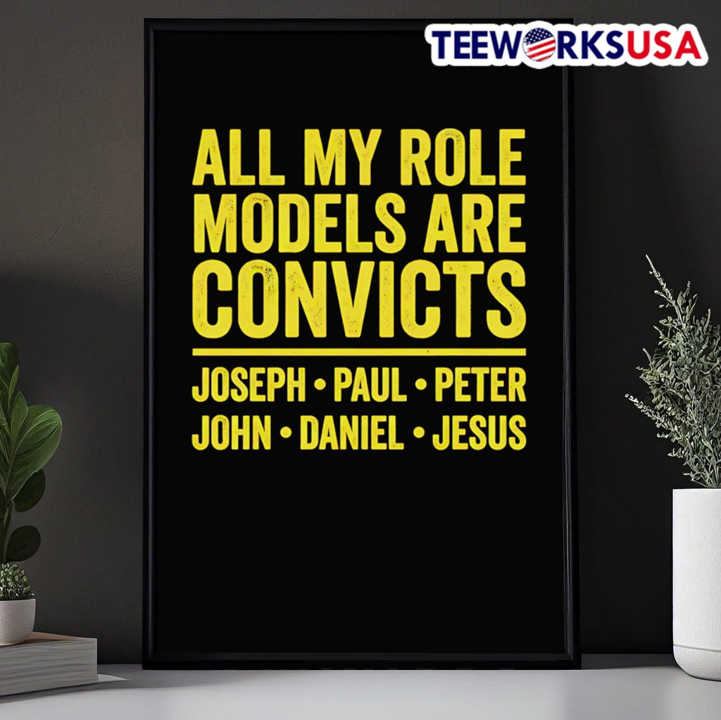 All My Role Models Are Convicts Joseph Paul Peter John Daniel Jesus Shirt