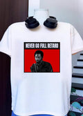Kirk Lazarus Never Go Full Retard T-Shirt
