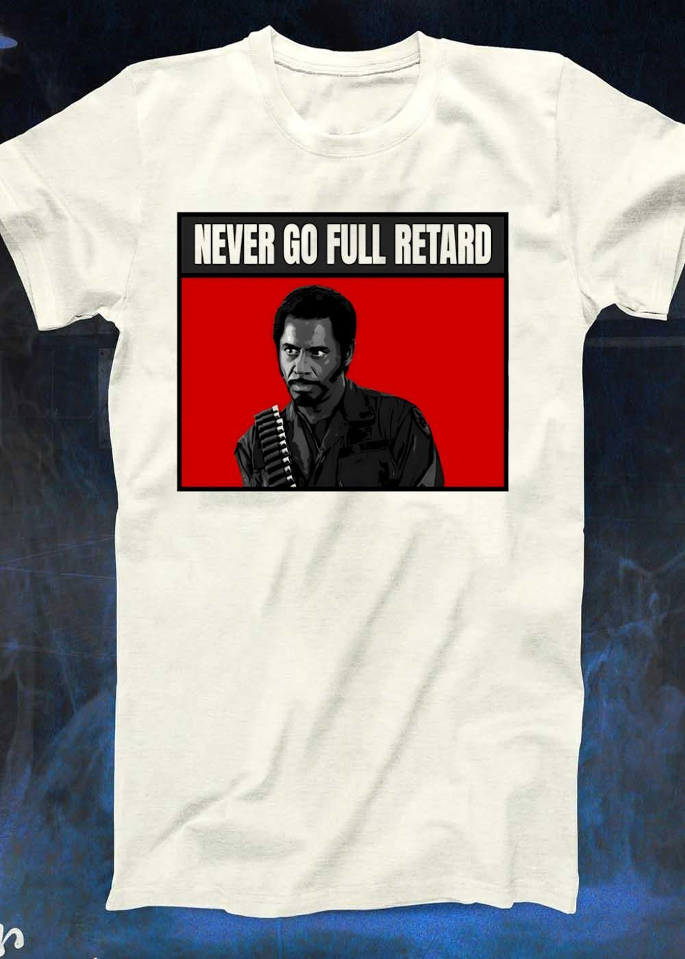 Kirk Lazarus Never Go Full Retard T-Shirt