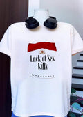 Lack of Sex Kills Marriages T-Shirt