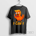Limited Edition F Caw F Trump Graphic Tee Shirt Sweatshirt Hoodies