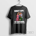 Limited Edition Shut Up Im Watching Little House On The Prairie Graphic Tee Shirt