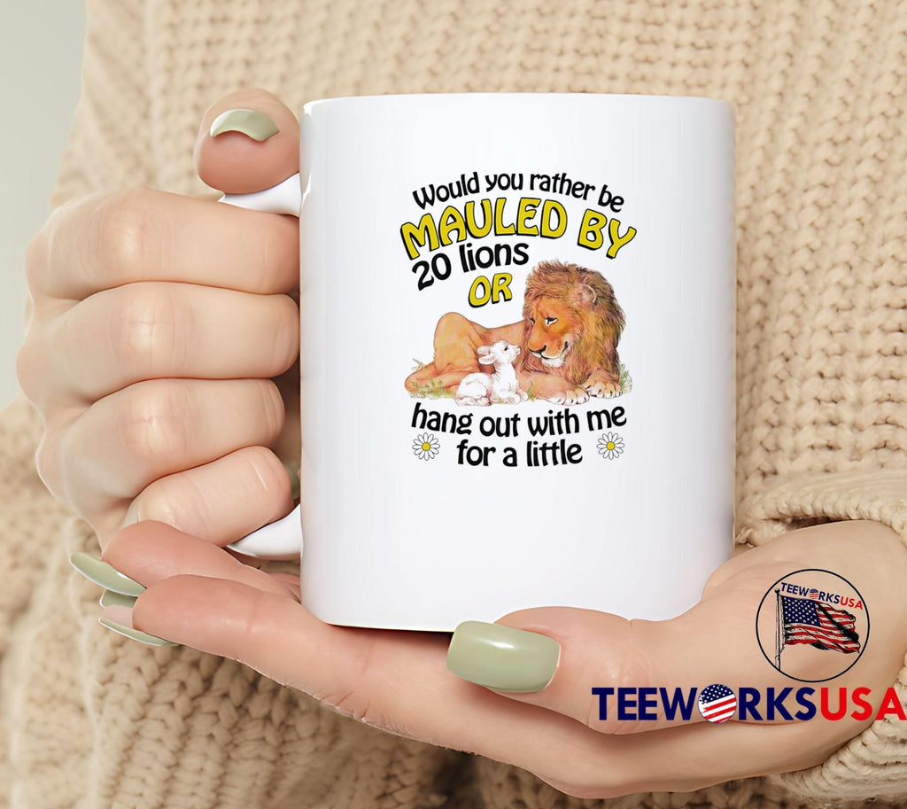 Lion Lamb Would You Rather Be Mauled By 20 Lions Or Hang Out With Me For A Little shirt