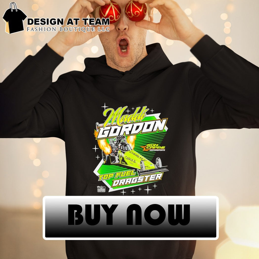 Maddi Gordon Top Fuel Dragster Racing Motorsports shirt