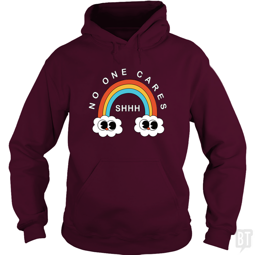 Shhh No One Cares Hoodie