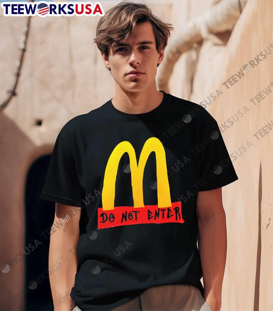 Mcdonalds Logo Forbidden Sign Do Not Enter T-Shirt