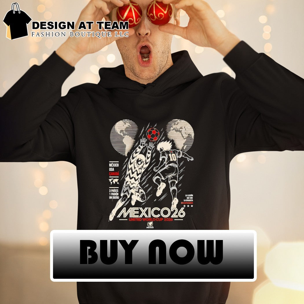 Mexico 26 United World Cup 2026 3 Paises 1 Pasion Un Sueno Anime shirt