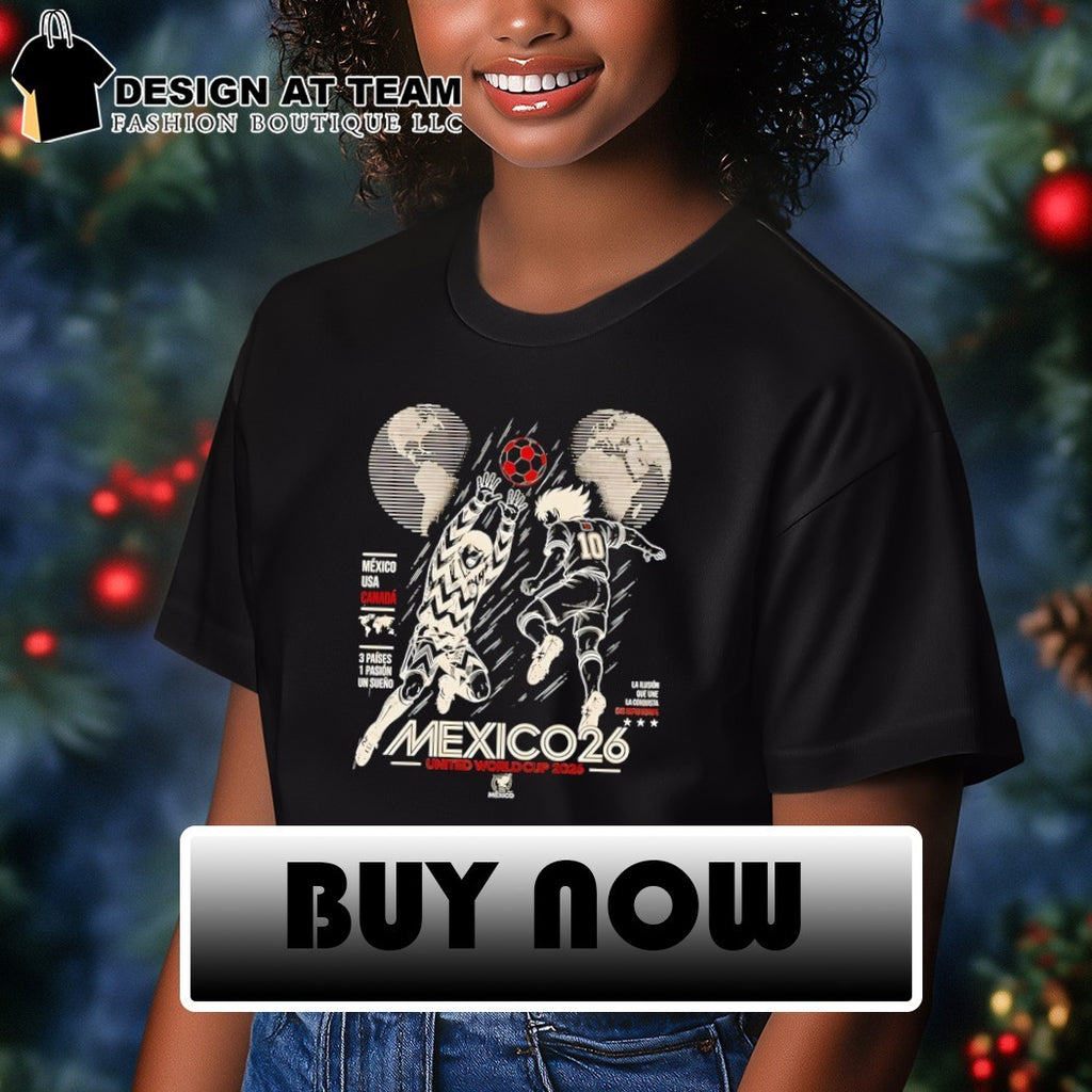 Mexico 26 United World Cup 2026 3 Paises 1 Pasion Un Sueno Anime shirt