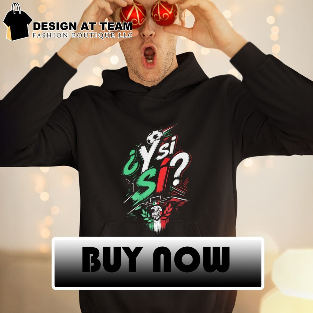 Mexico National Team Y Si Si Soccer World Cup 2026 shirt