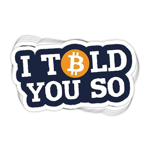 I Told You So Vinyl Sticker