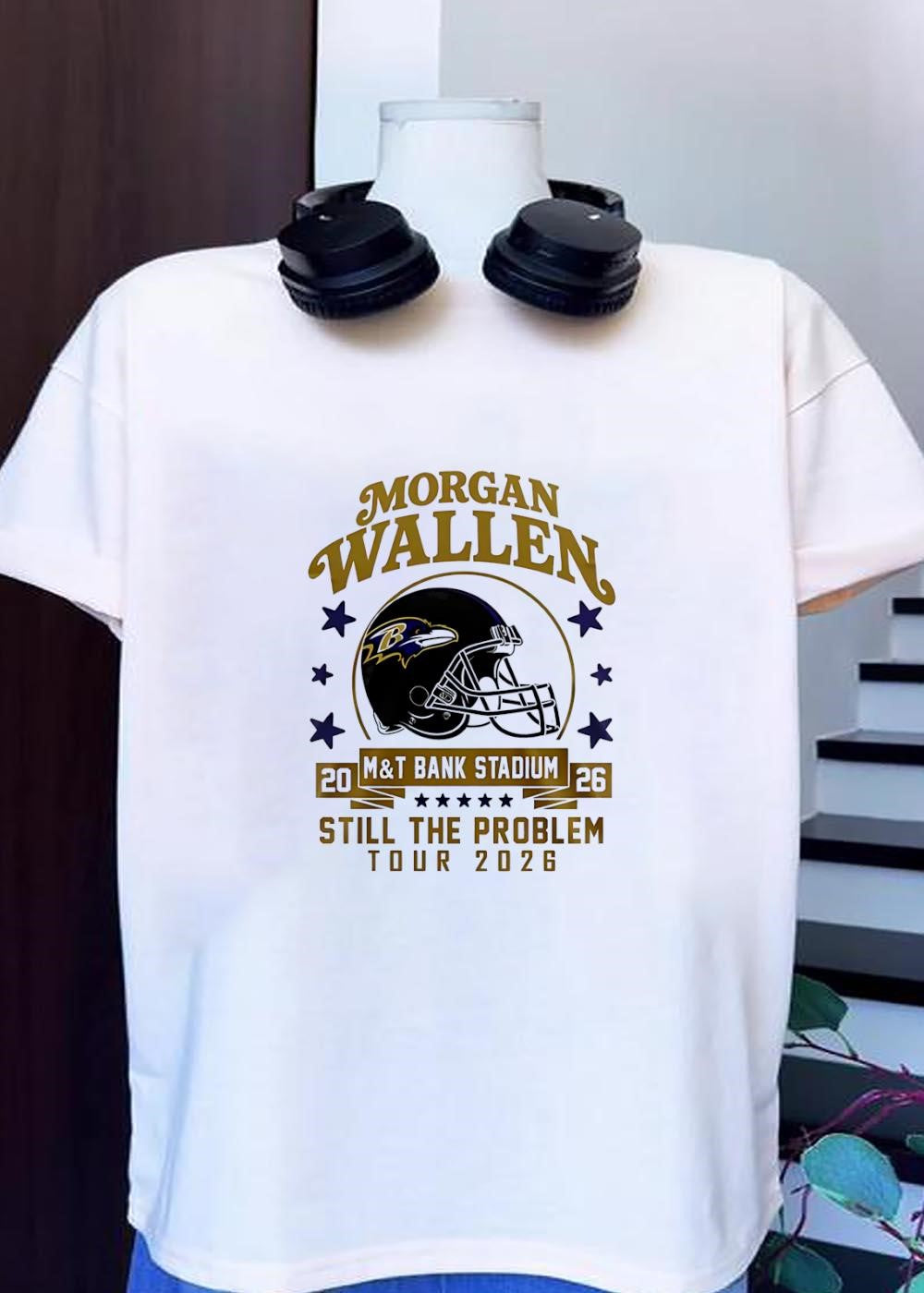 Morgan Wallen Still the Problem Tour M&T Bank Stadium 2026 Baltimore Ravens Shirt