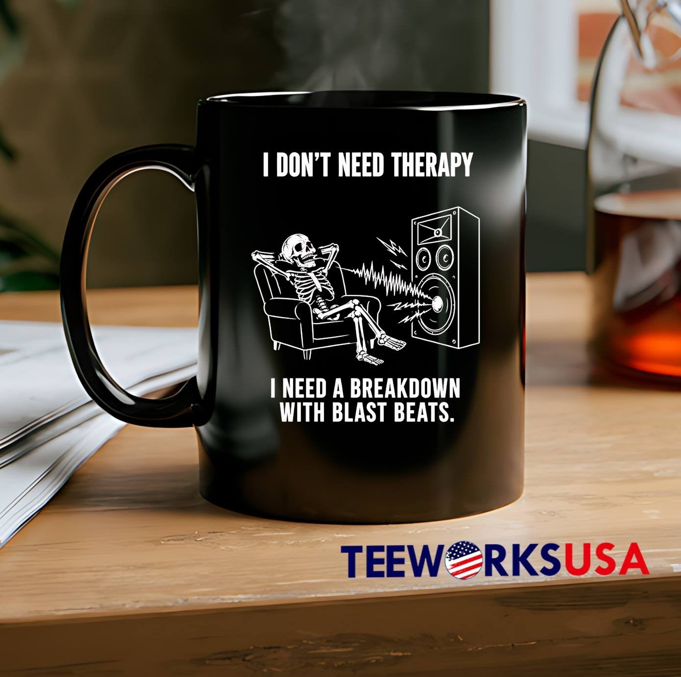 Music Skeleton Lounge Listen I Dont Need Therapy A Breakdown With Blast Beats T-Shirt