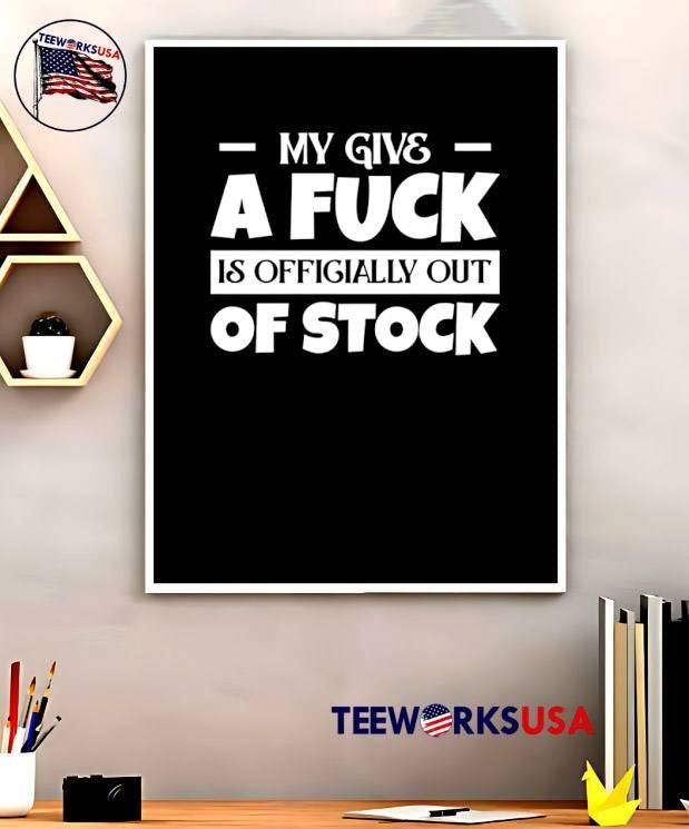 My Give a Fuck Is Officially out of Stock Funny Sarcastic Quote T-Shirt