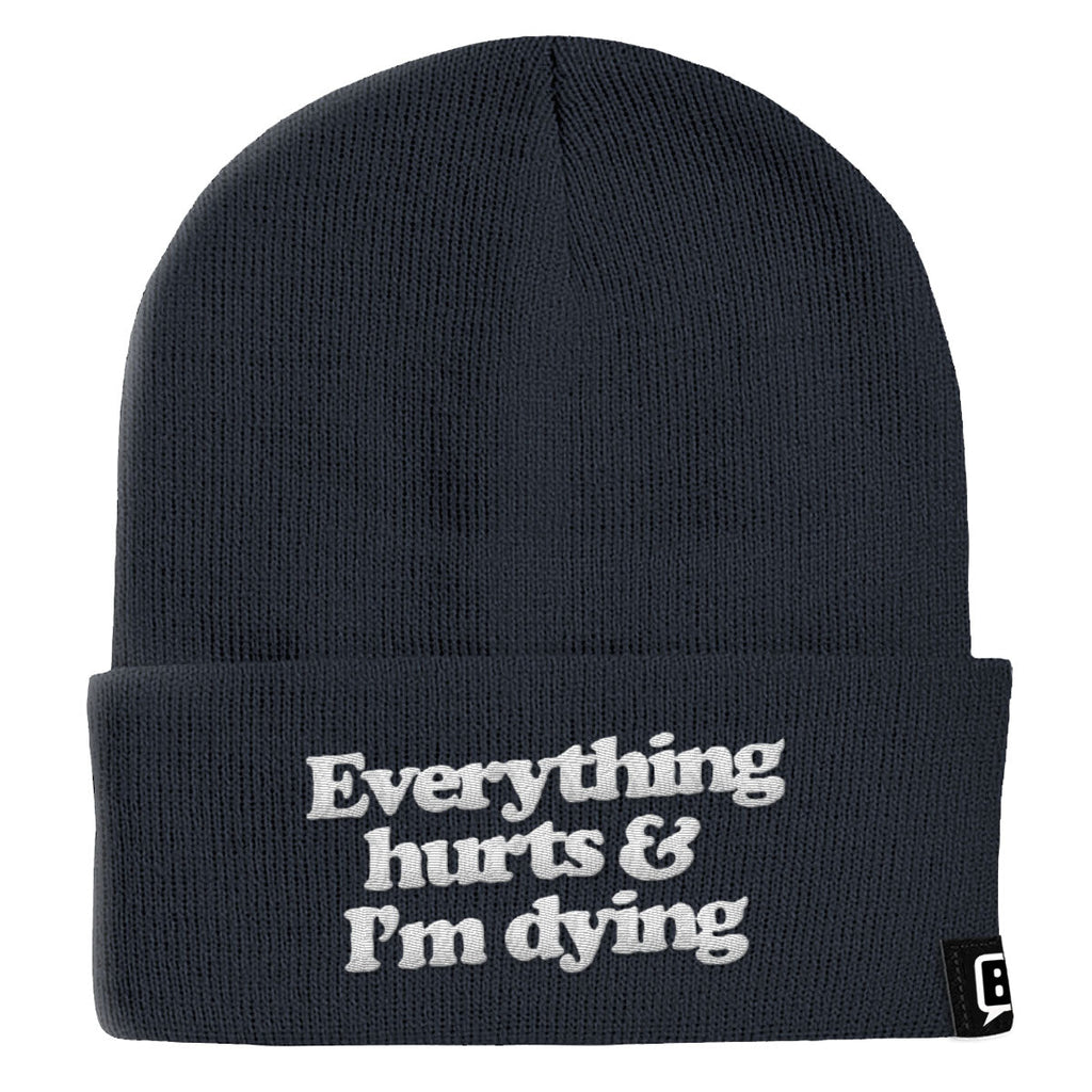 Everything Hurts And I'm Dying Beanies