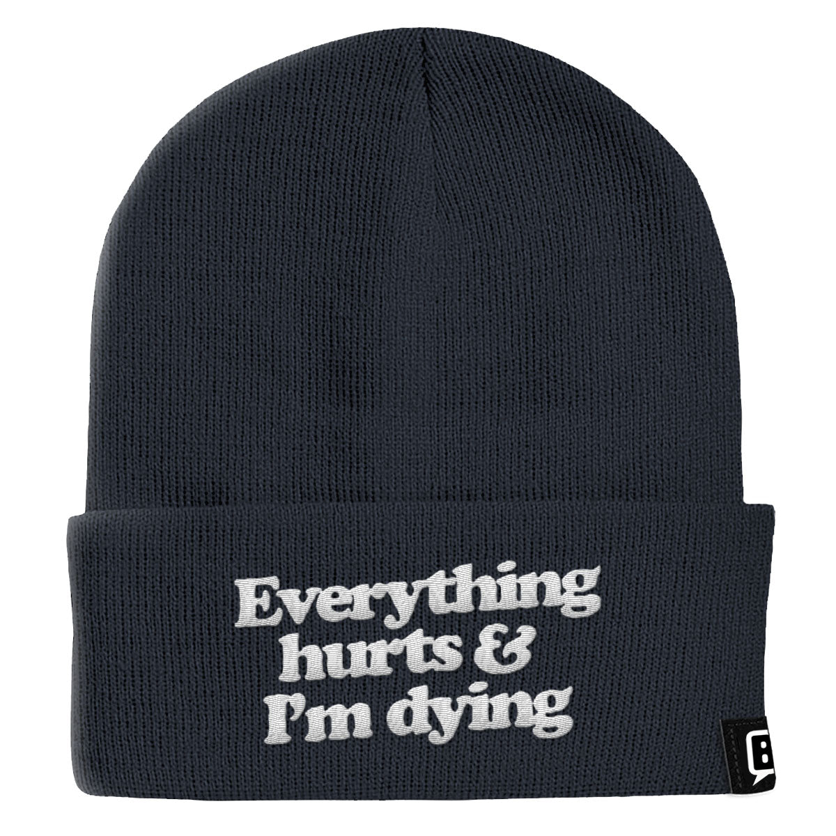 Everything Hurts And I'm Dying Beanies
