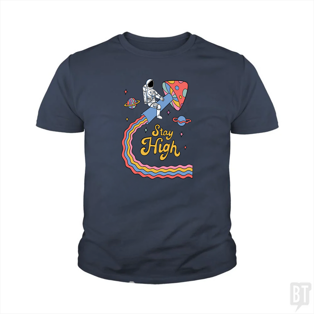 Stay High Astronaut Kids Shirt