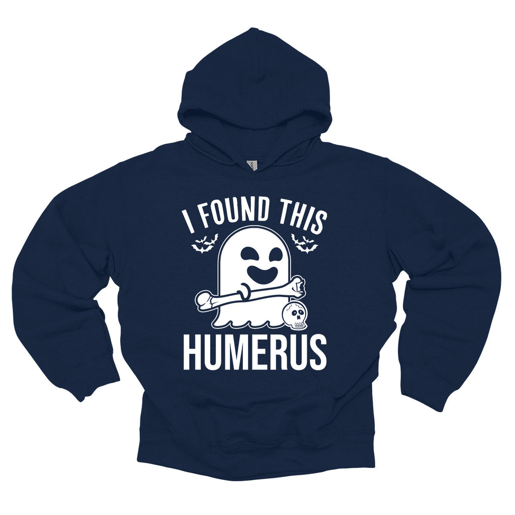 I Found This Humerus Hoodie