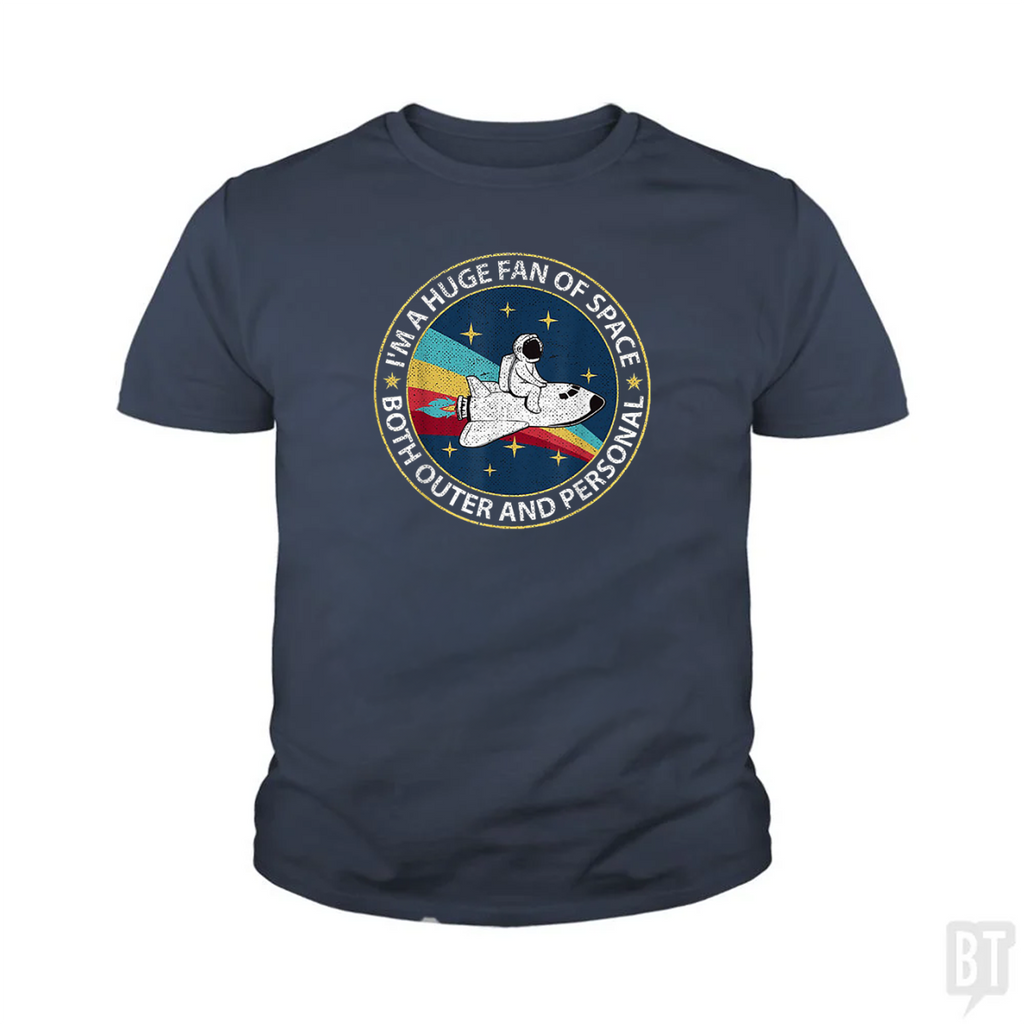 Im A Huge Fan Of Space Both Outer And Personal Kids Shirt