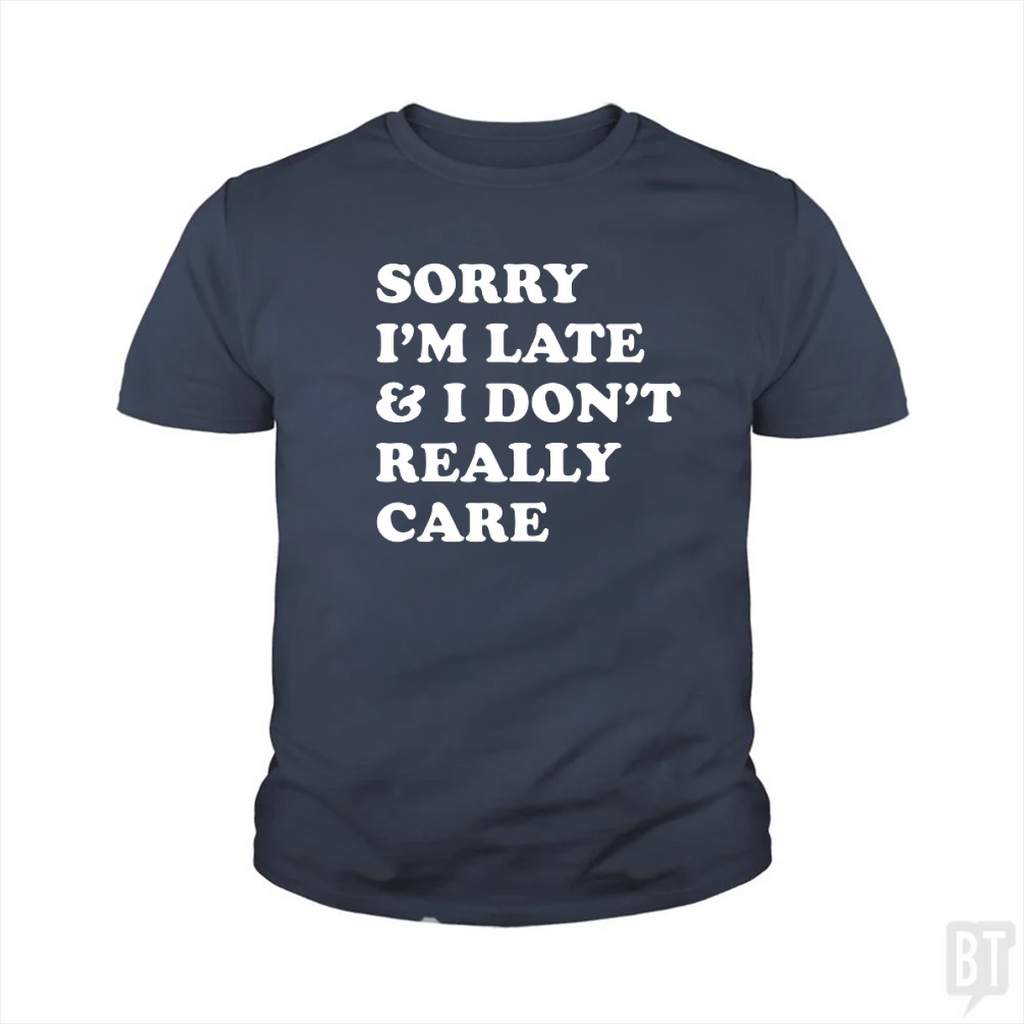 Sorry I'm Late Kids Shirt