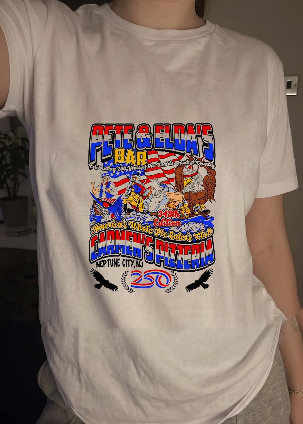 Neptune City NJ Pete & Eldas Bar Carmen’s Pizzeria America’s Whole Pie Eater’s Club Celebrating 250 Years of the World’s Greatest Country 348th Edition T-Shirt