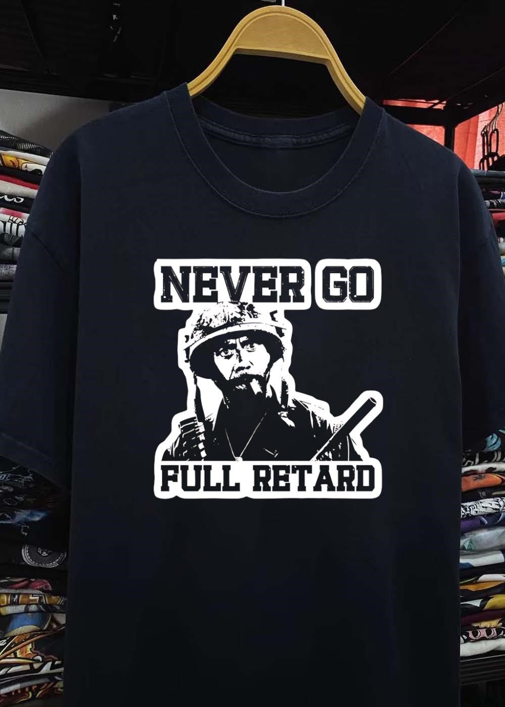 Never Go Full Retard Robert Downey Jr. Tropic Thunder T-Shirt