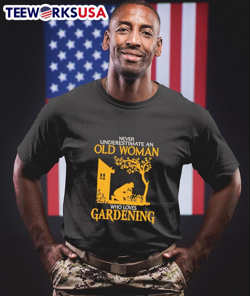 Never Underestimate An Old Woman Who Loves Gardening Gardener Shirt