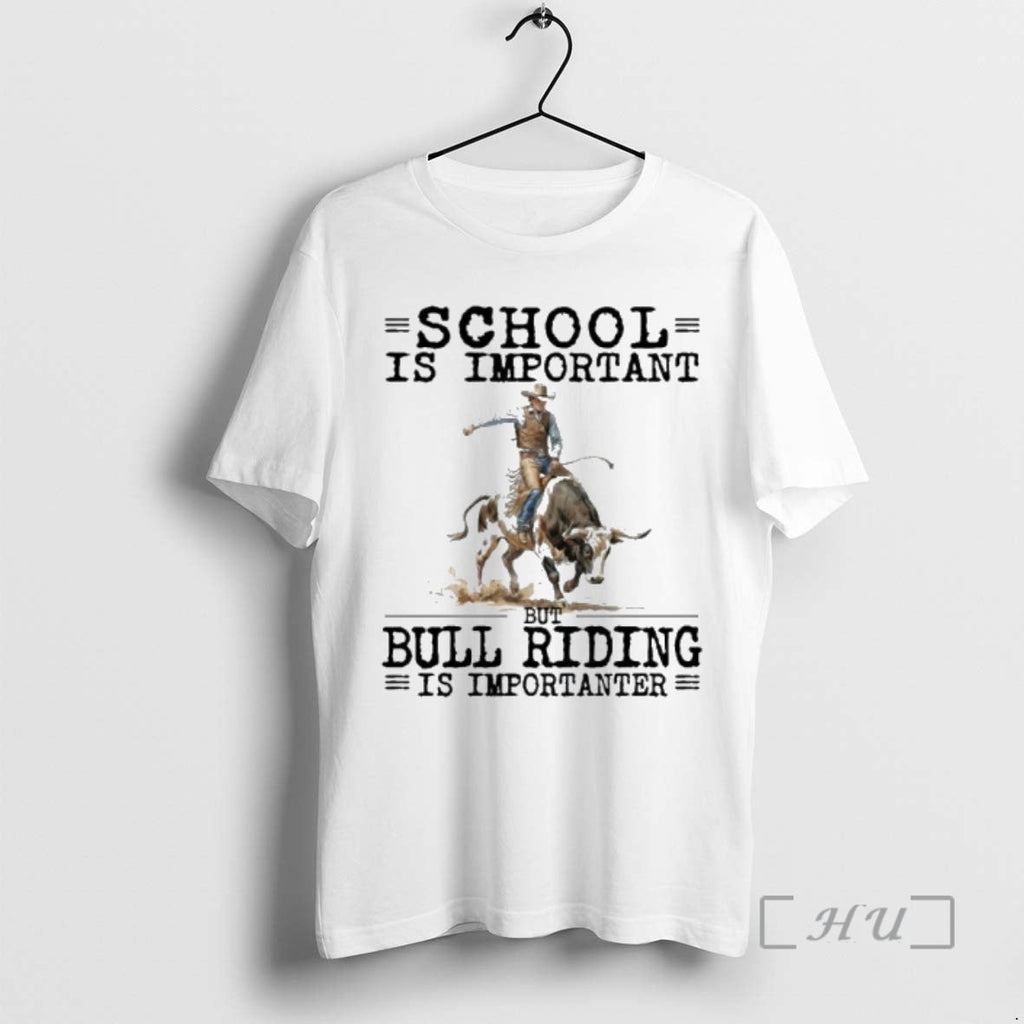 New Bull Riding School Is Important T-Shirts, Hoodie, Sweatshirt