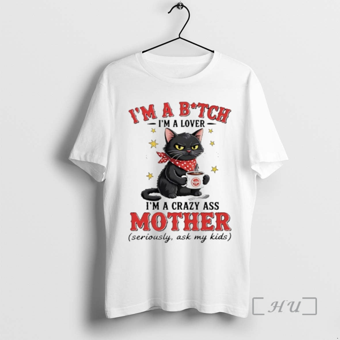 New Cat Im Bitch Im Lover Im Crazy Ass Mother Seriously Ask T-Shirts, Hoodie, Sweatshirt