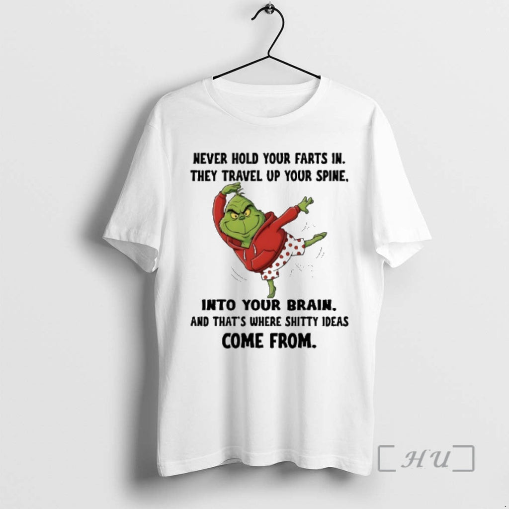 New Grinch Never Hold Your Farts They Travel Up Your Spine Your Brain T-Shirts, Hoodie, Sweatshirt