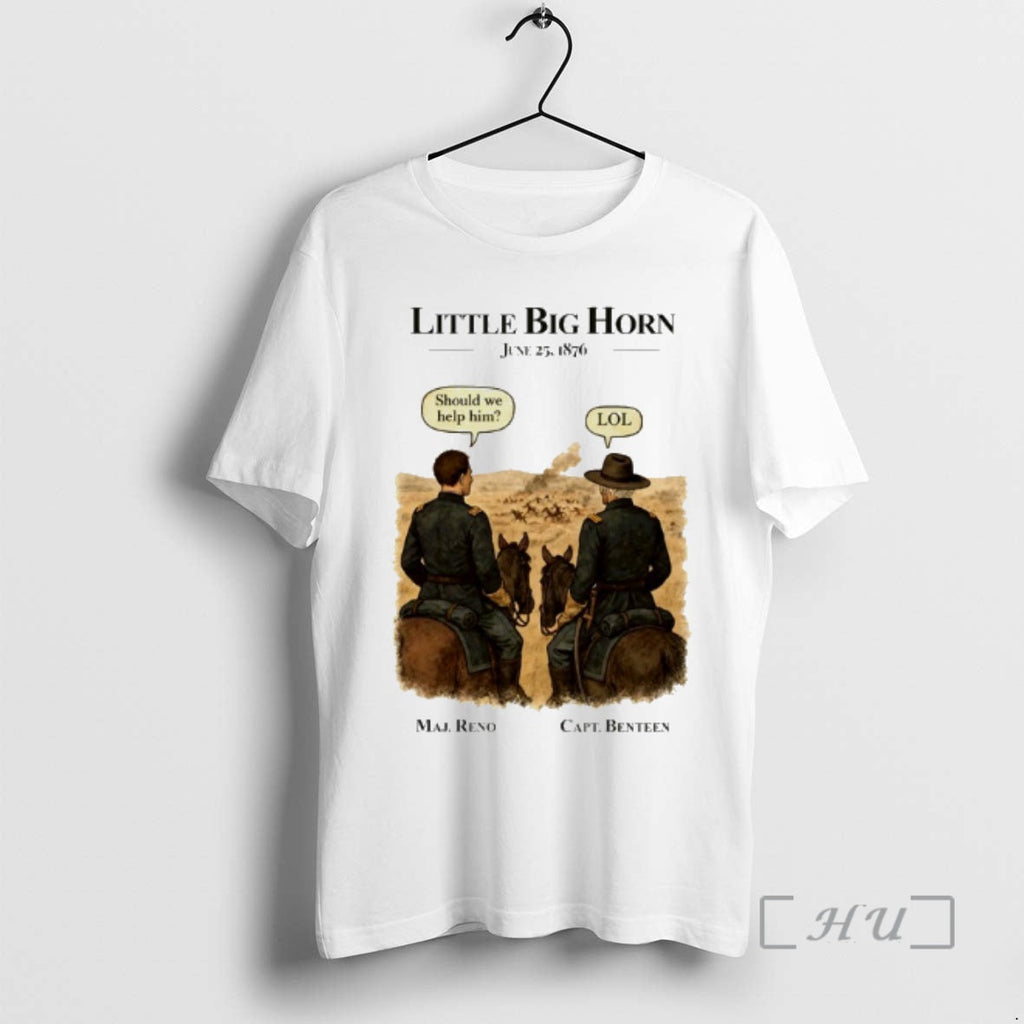 New Little Big Horn June 25 1876 Reno Benteen T-Shirts, Hoodie, Sweatshirt