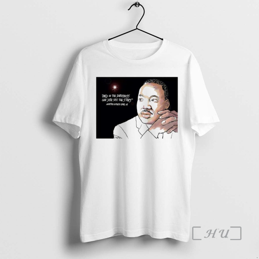 New Martin Luther King Jr Only Darkness Can You See Stars T-Shirts, Hoodie, Sweatshirt