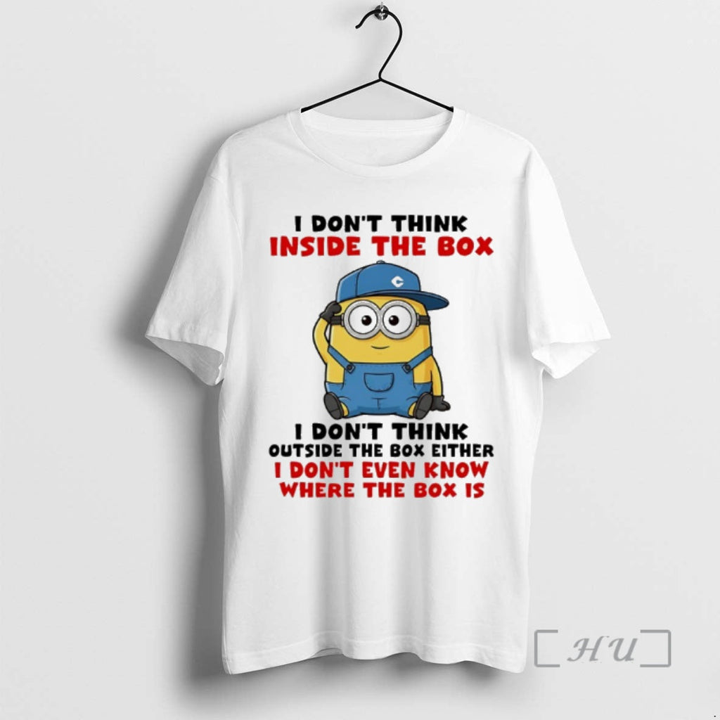 New Minion I Dont Think Inside Box I Dont Think Outside Box Either T-Shirts, Hoodie, Sweatshirt