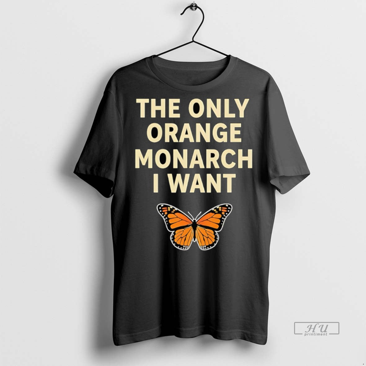 New Monarch Butterfly The Only Orange Monarch I Want Graphic Tee Shirt Sweater