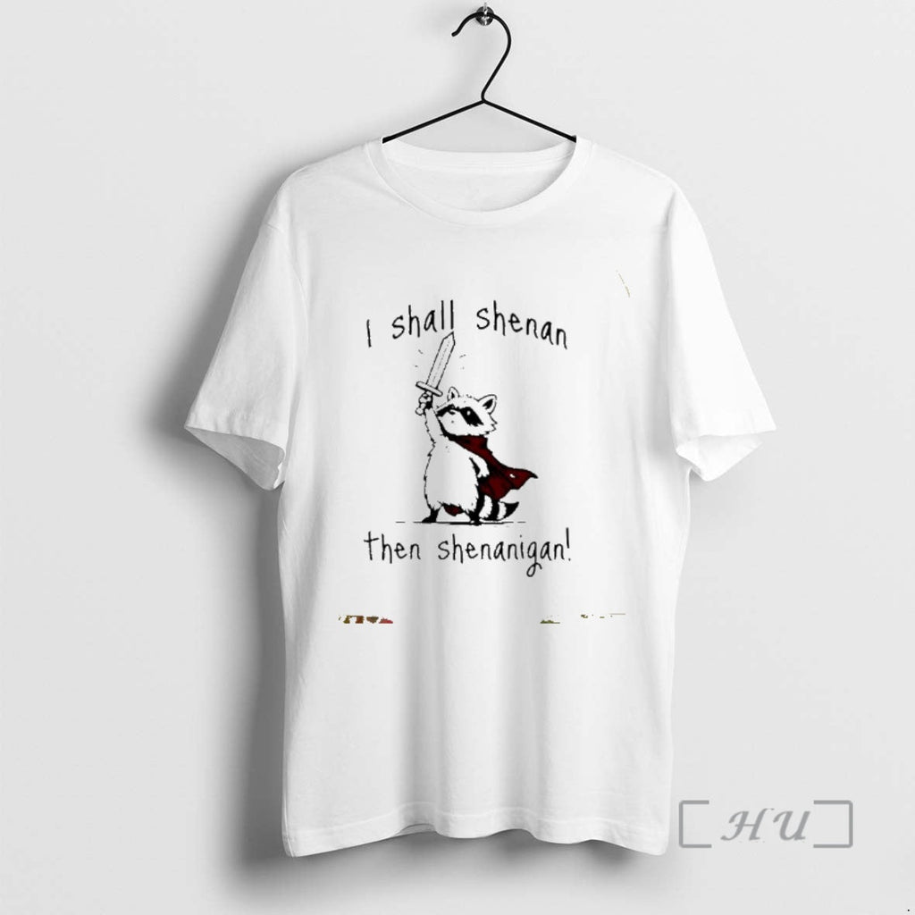 New Raccoon Knight I Shall Shenan Then Shenanigan Ornaments T-Shirts, Hoodie, Sweatshirt