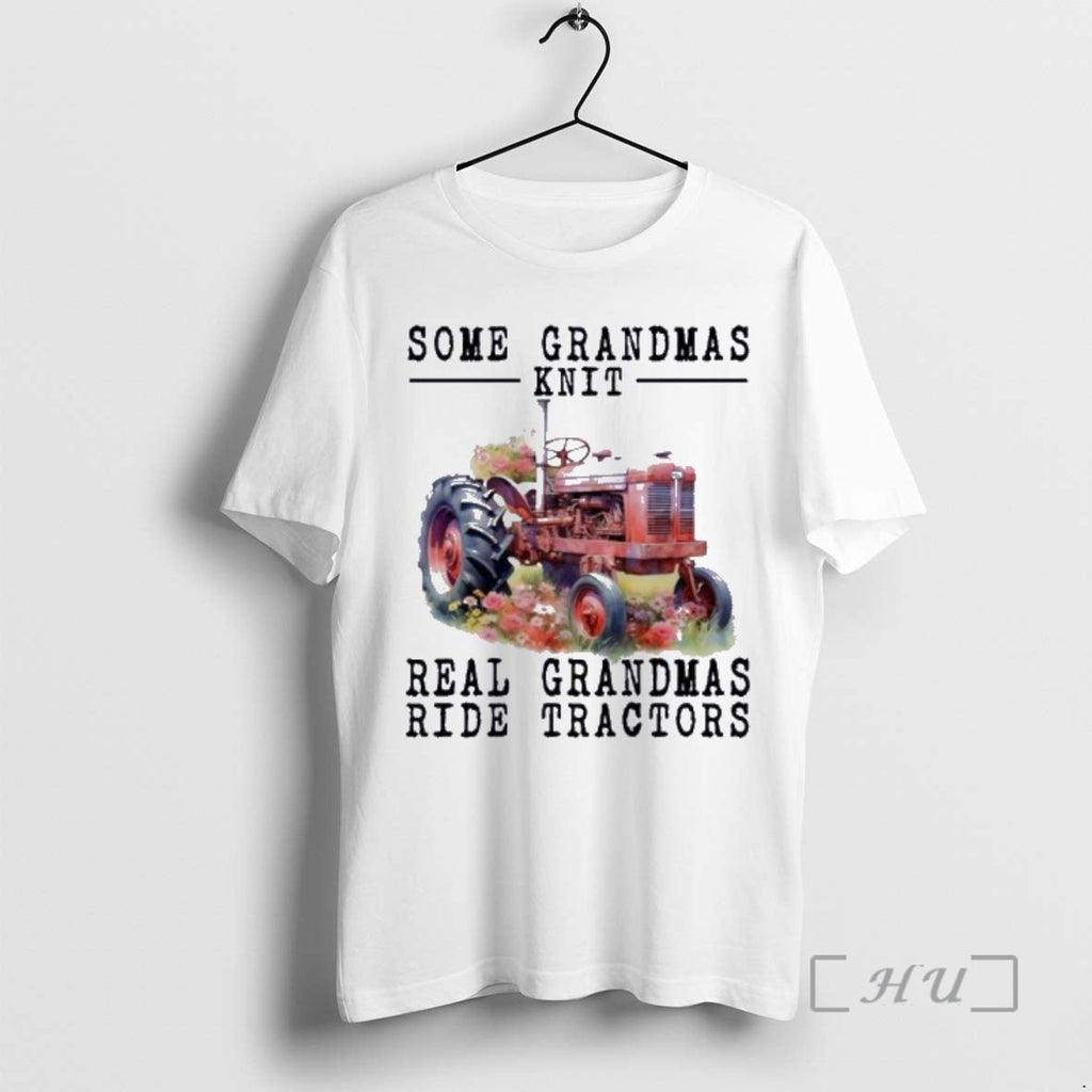 New Tractor Some Grandmas Knit Real Grandmas T-Shirts, Hoodie, Sweatshirt