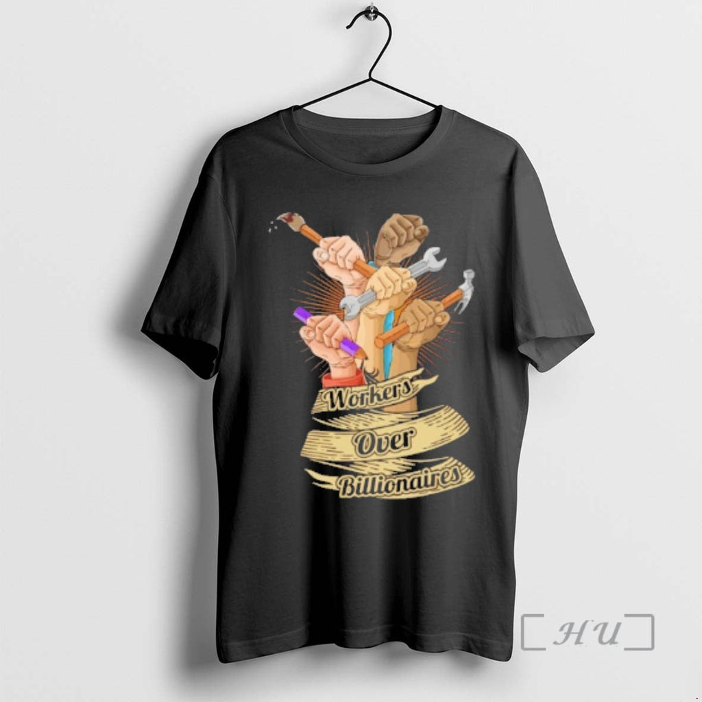 New Workers Over Billionaires T-Shirts, Hoodie, Sweatshirt