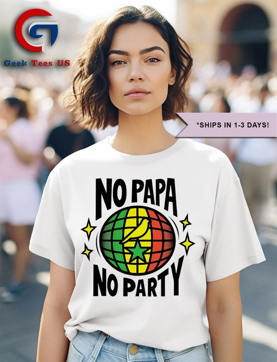 No papa no party shirt