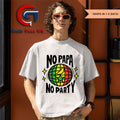 No papa no party shirt
