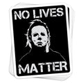 No Lives Matter Vinyl Sticker