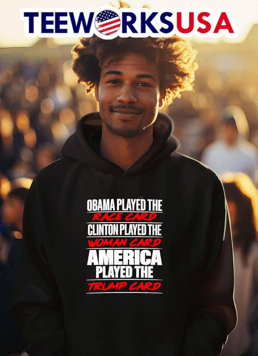 Obama Played The Race Card Clinton Played The Woman Card America Played The Trump Card Shirt