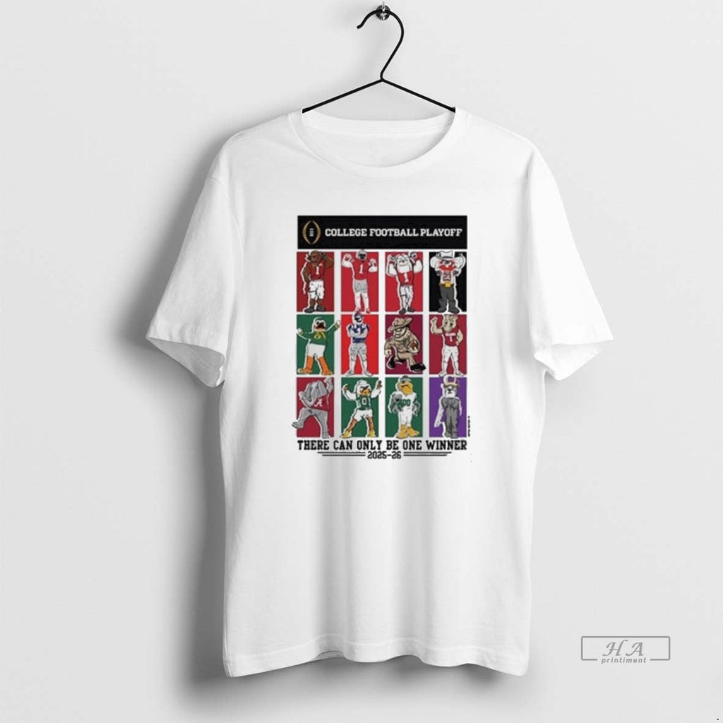 Official 2025 26 College Football Playoff 12 Team There Can Only Be One Winner Mascots T-Shirts, Hoodie, Sweatshirt