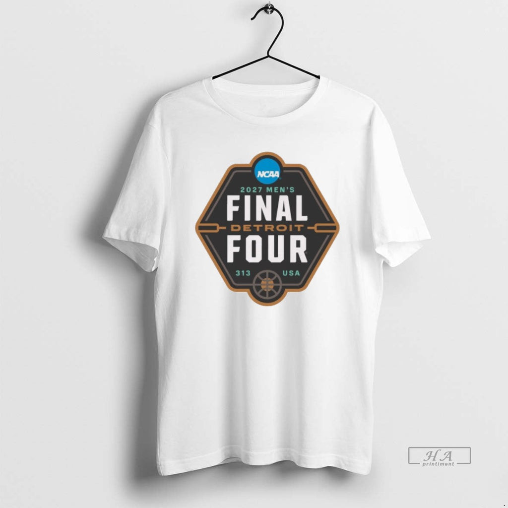 Official 2027 Ncaa Final Four Detroit Logo T-Shirts, Hoodie, Sweatshirt