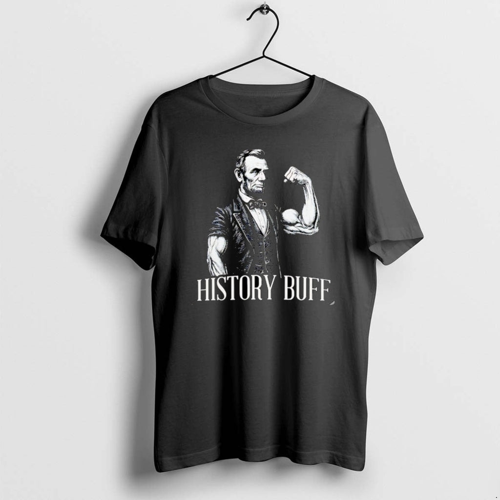 Official Abe Lincoln History Buff T-Shirts, Hoodie, Sweatshirt