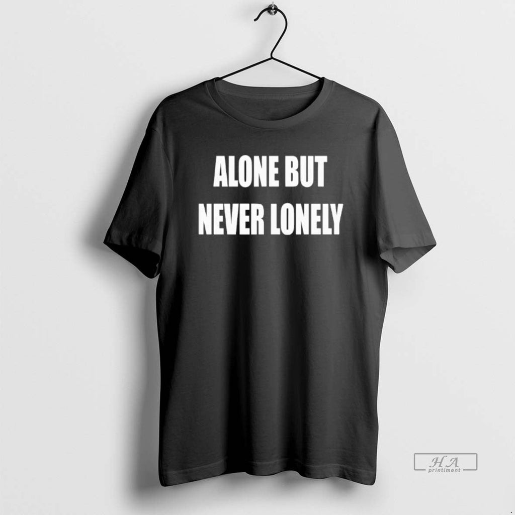 Official Alone But Never Lonely T-Shirts, Hoodie, Sweatshirt