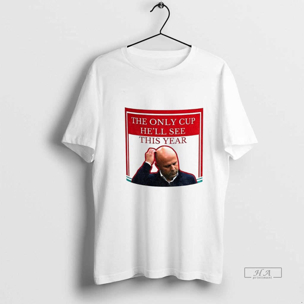 Official Arne Slot Liverpool Fc Only Cup Hell See This Year T-Shirts, Hoodie, Sweatshirt