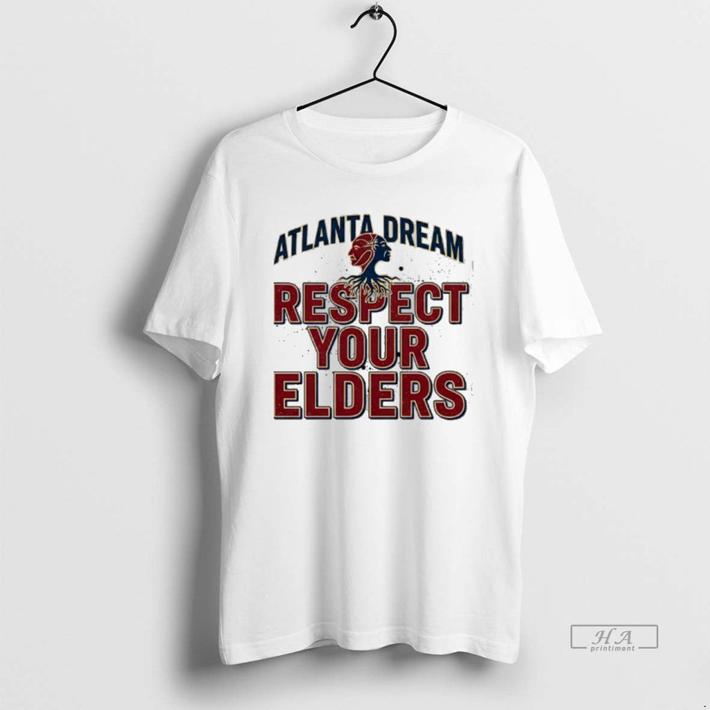 Official Atlanta Dream Respect Your Elders T-Shirts, Hoodie, Sweatshirt