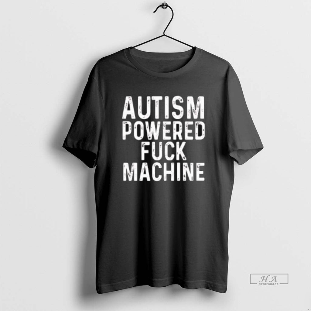 Official Autism Powered Fck Machine T-Shirts, Hoodie, Sweatshirt