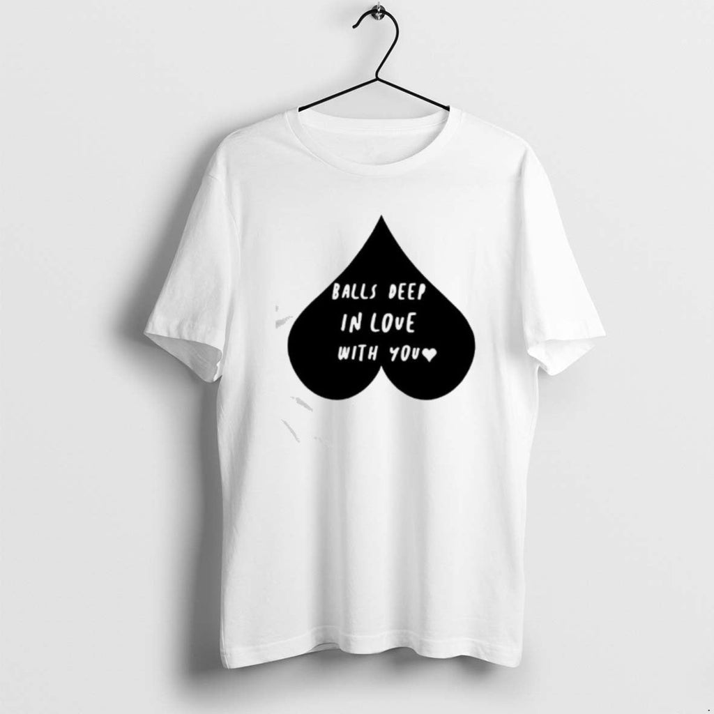 Official Balls Deep Love You T-Shirts, Hoodie, Sweatshirt
