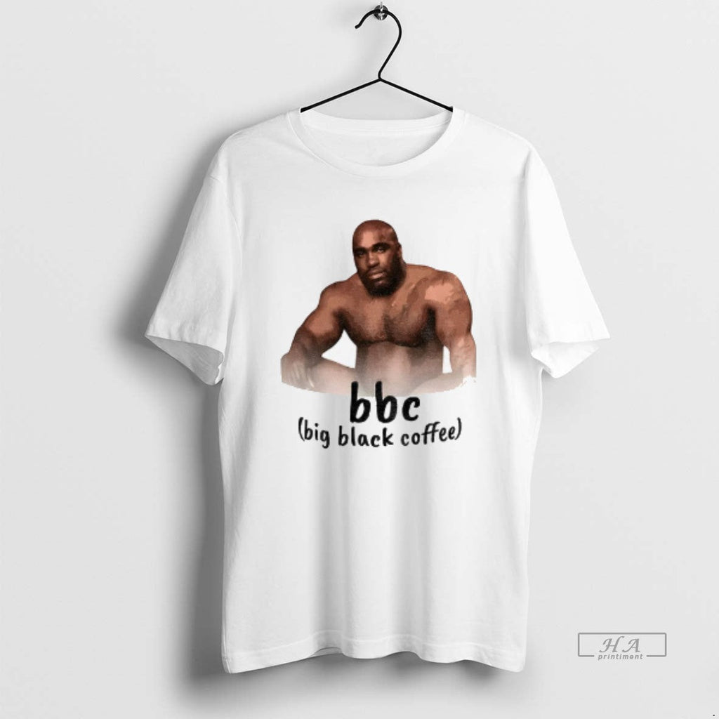 Official Barry Wood Meme Bbc Big Black Coffee T-Shirts, Hoodie, Sweatshirt