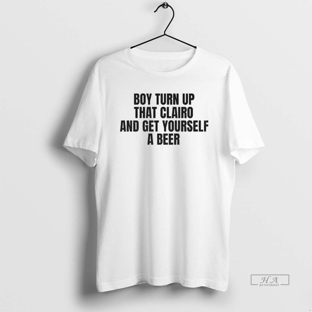 Official Boy Turn That Clairo Up T-Shirts, Hoodie, Sweatshirt